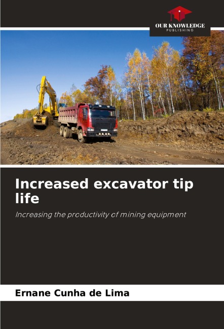 Increased excavator tip life: Increasing the productivity of mining equipment