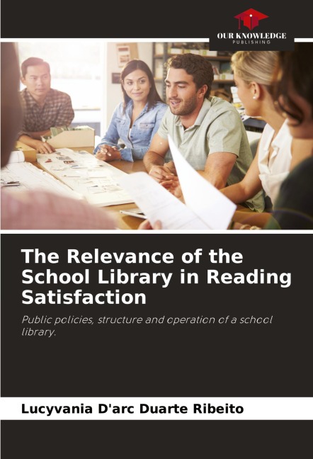 The Relevance of the School Library in Reading Satisfaction: Public policies, structure and operation of a school library.