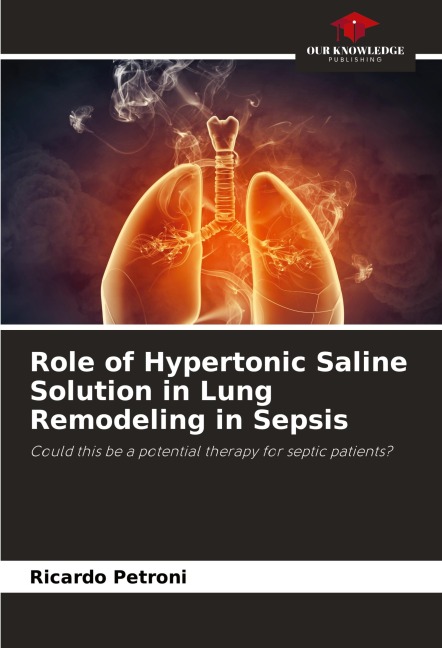 Role of Hypertonic Saline Solution in Lung Remodeling in Sepsis: Could this be a potential therapy for septic patients?