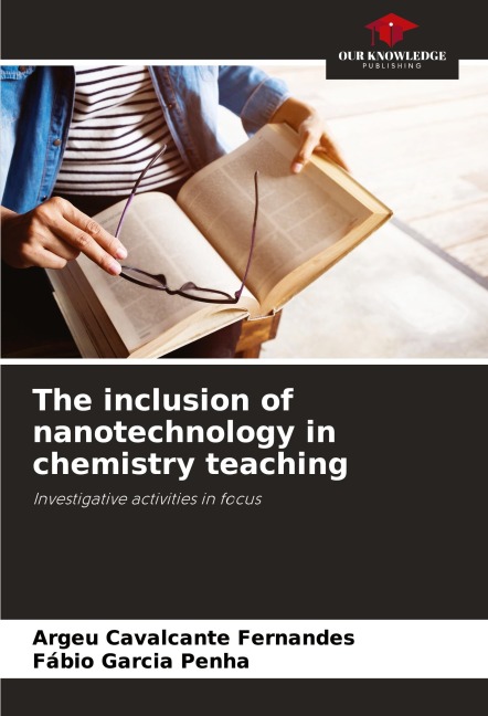 The inclusion of nanotechnology in chemistry teaching: Investigative activities in focus