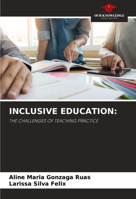 INCLUSIVE EDUCATION:: THE CHALLENGES OF TEACHING PRACTICE