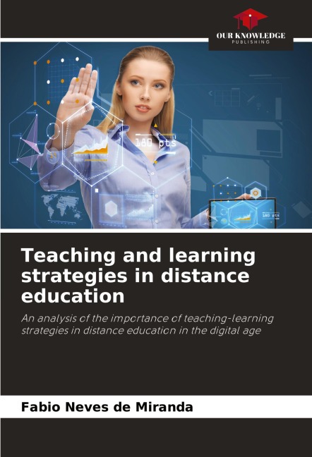 Teaching and learning strategies in distance education: An analysis of the importance of teaching-learning strategies in distance education in the digital age