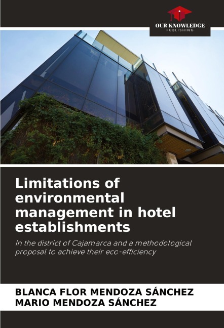 Limitations of environmental management in hotel establishments: In the district of Cajamarca and a methodological proposal to achieve their eco-efficiency