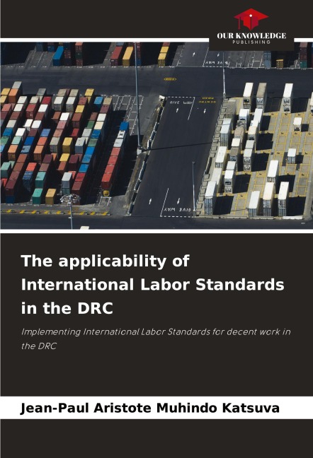 The applicability of International Labor Standards in the DRC: Implementing International Labor Standards for decent work in the DRC