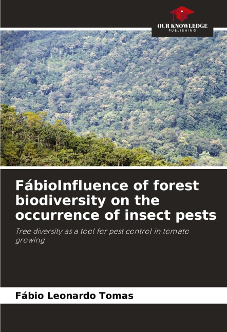 FábioInfluence of forest biodiversity on the occurrence of insect pests: Tree diversity as a tool for pest control in tomato growing