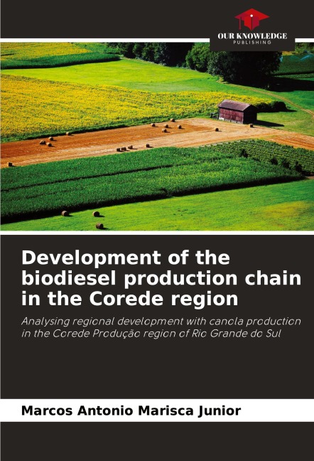 Development of the biodiesel production chain in the Corede region: Analysing regional development with canola production in the Corede Produção region of Rio Grande do Sul