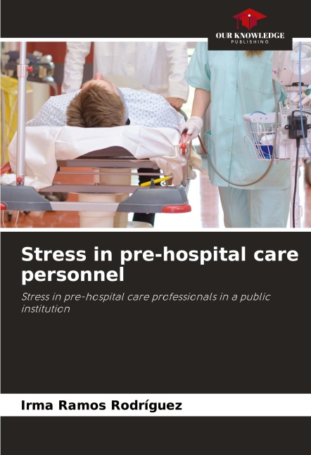 Stress in pre-hospital care personnel: Stress in pre-hospital care professionals in a public institution