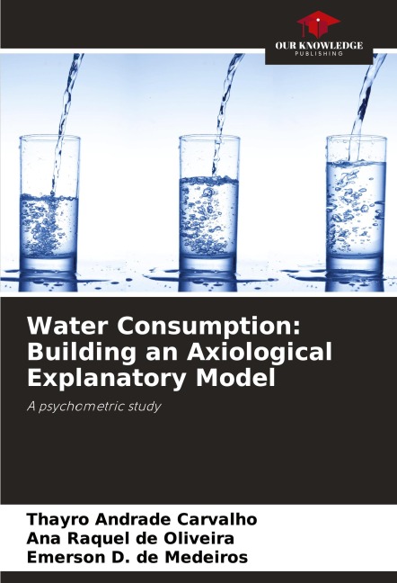 Water Consumption: Building an Axiological Explanatory Model: A psychometric study