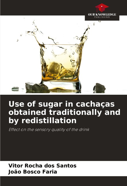 Use of sugar in cachaças obtained traditionally and by redistillation: Effect on the sensory quality of the drink