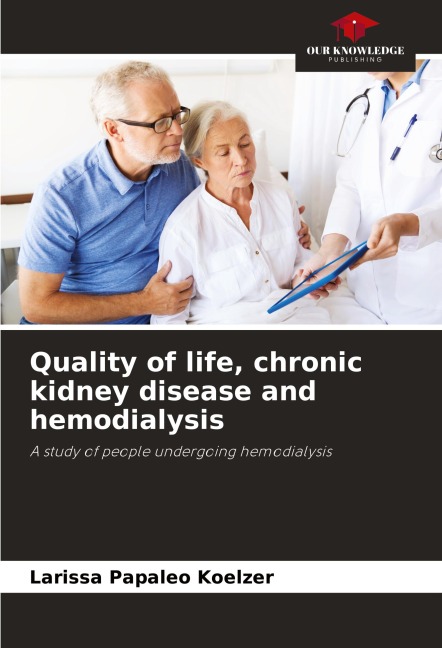 Quality of life, chronic kidney disease and hemodialysis: A study of people undergoing hemodialysis