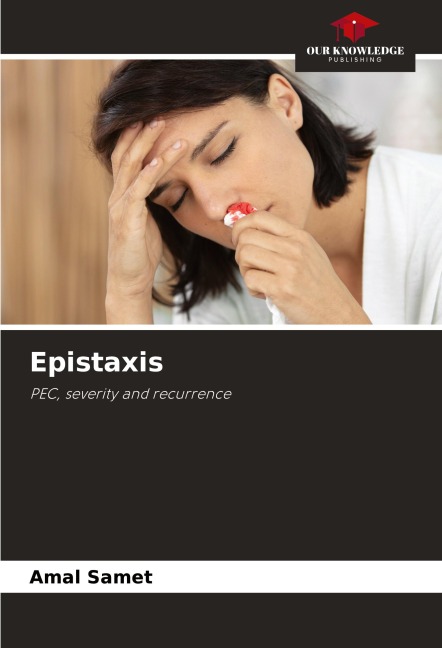 Epistaxis: PEC, severity and recurrence