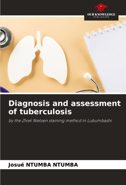 Diagnosis and assessment of tuberculosis: by the Zhiel Nielsen staining method in Lubumbashi