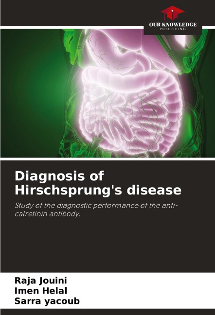 Diagnosis of Hirschsprungs disease: Study of the diagnostic performance of the anti-calretinin antibody.