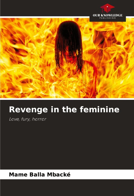 Revenge in the feminine: Love, fury, horror
