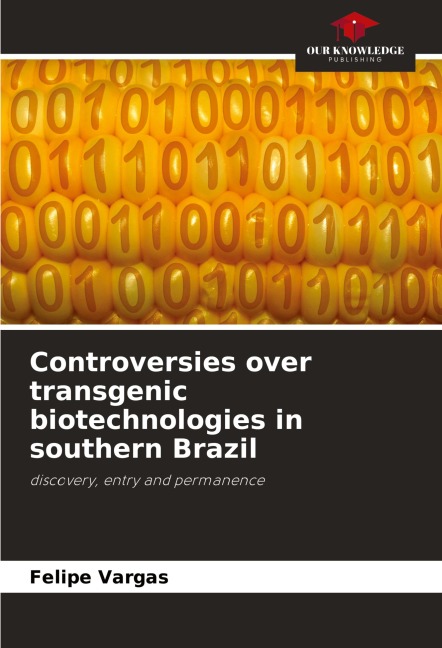 Controversies over transgenic biotechnologies in southern Brazil: discovery, entry and permanence