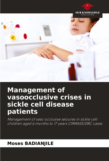 Management of vasoocclusive crises in sickle cell disease patients: Management of vaso occlusive seizures in sickle cell children aged 6 months to 17 years CMMASS/DRC cases