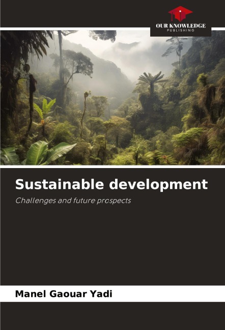 Sustainable development: Challenges and future prospects