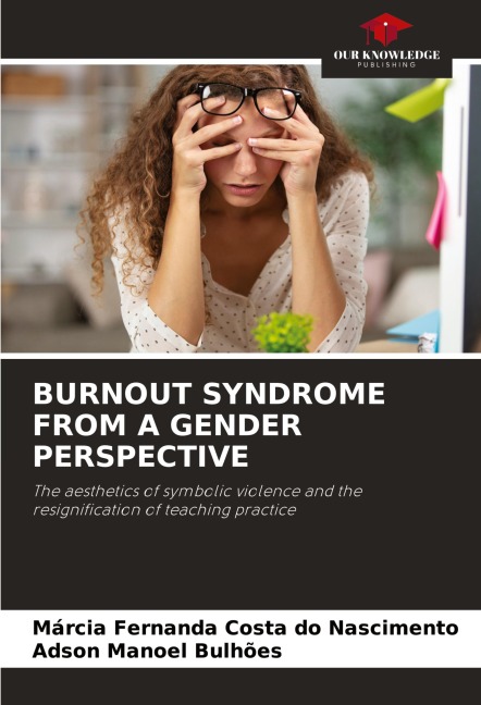 BURNOUT SYNDROME FROM A GENDER PERSPECTIVE: The aesthetics of symbolic violence and the resignification of teaching practice