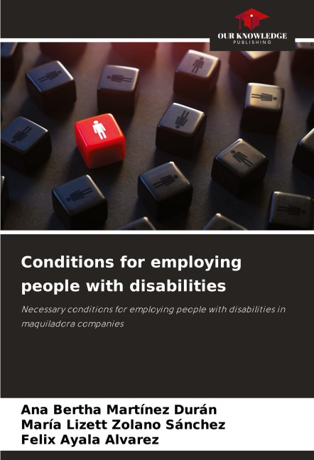 Conditions for employing people with disabilities: Necessary conditions for employing people with disabilities in maquiladora companies