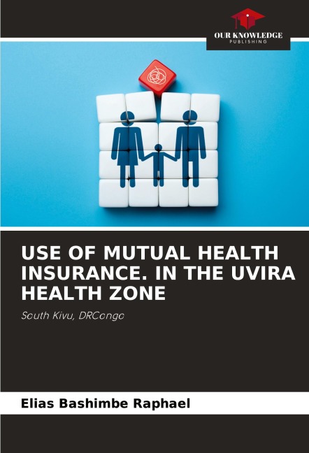 USE OF MUTUAL HEALTH INSURANCE. IN THE UVIRA HEALTH ZONE: South Kivu, DRCongo
