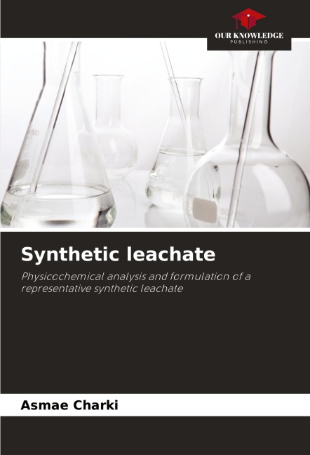 Synthetic leachate: Physicochemical analysis and formulation of a representative synthetic leachate