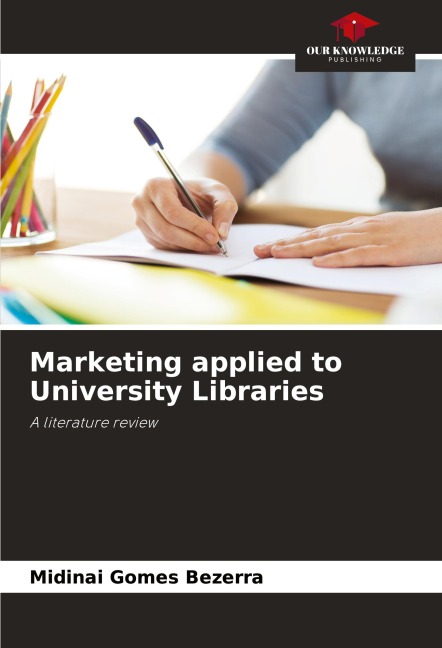Marketing applied to University Libraries: A literature review