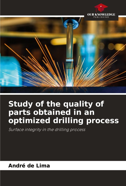 Study of the quality of parts obtained in an optimized drilling process: Surface integrity in the drilling process