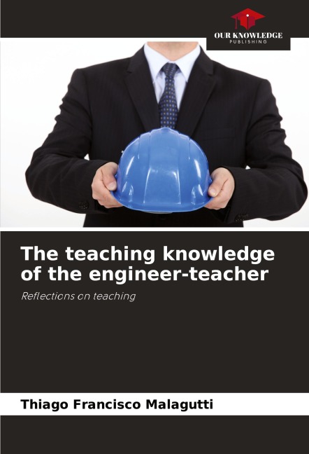 The teaching knowledge of the engineer-teacher: Reflections on teaching