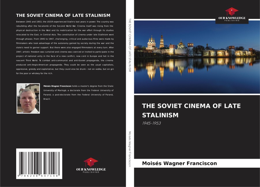 THE SOVIET CINEMA OF LATE STALINISM: 1945-1953