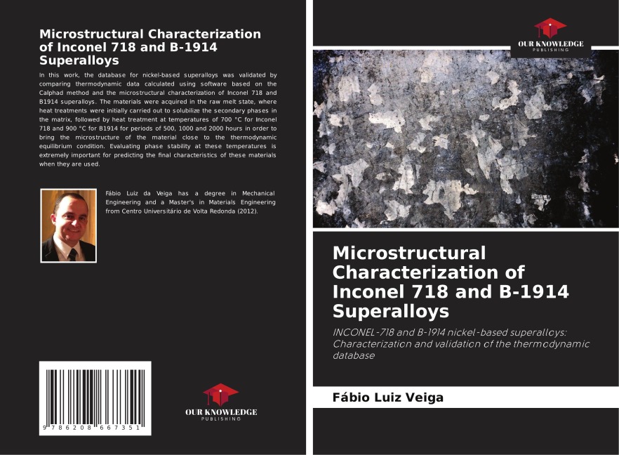 Microstructural Characterization of Inconel 718 and B-1914 Superalloys: INCONEL-718 and B-1914 nickel-based superalloys: Characterization and validation of the thermodynamic database