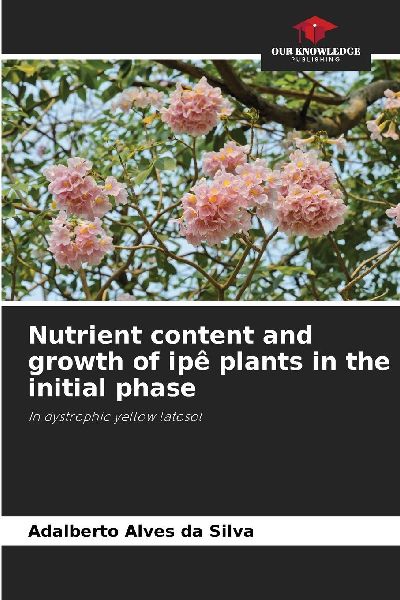Nutrient content and growth of ipê plants in the initial phase: In dystrophic yellow latosol
