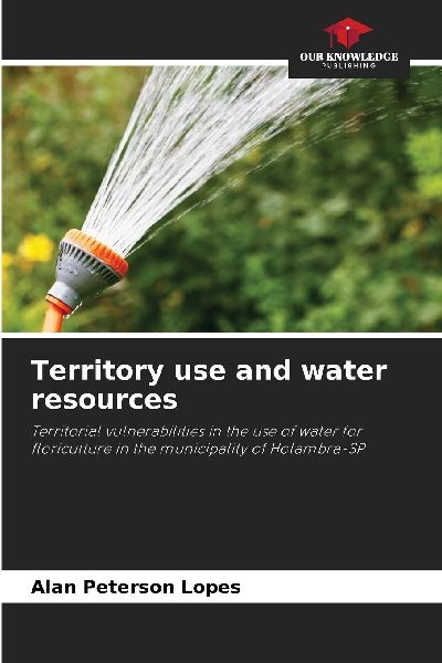 Territory use and water resources: Territorial vulnerabilities in the use of water for floriculture in the municipality of Holambra-SP
