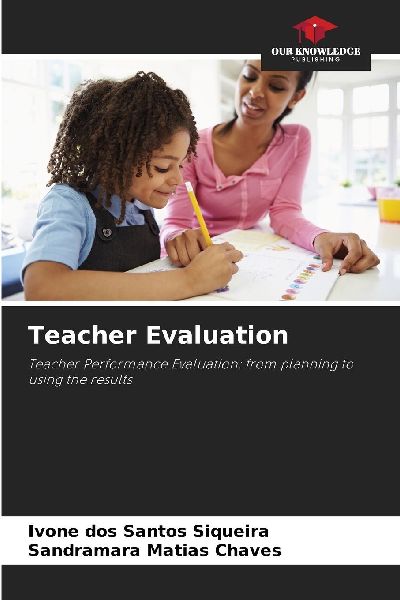 Teacher Evaluation: Teacher Performance Evaluation: from planning to using the results