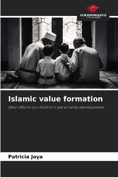 Islamic value formation: their effects on childrens personality development