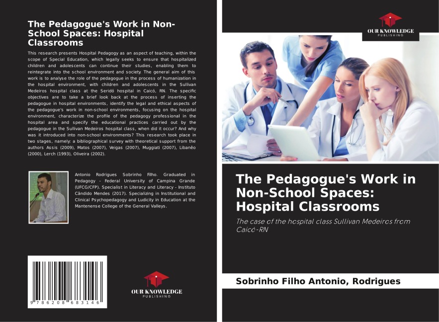 The Pedagogues Work in Non-School Spaces: Hospital Classrooms: The case of the hospital class Sullivan Medeiros from Caicó-RN