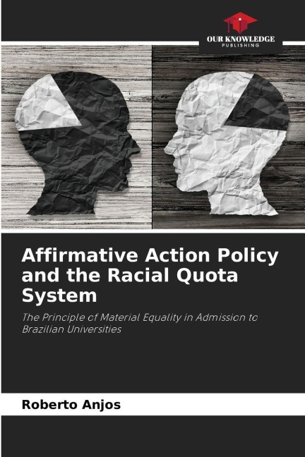 Affirmative Action Policy and the Racial Quota System: The Principle of Material Equality in Admission to Brazilian Universities