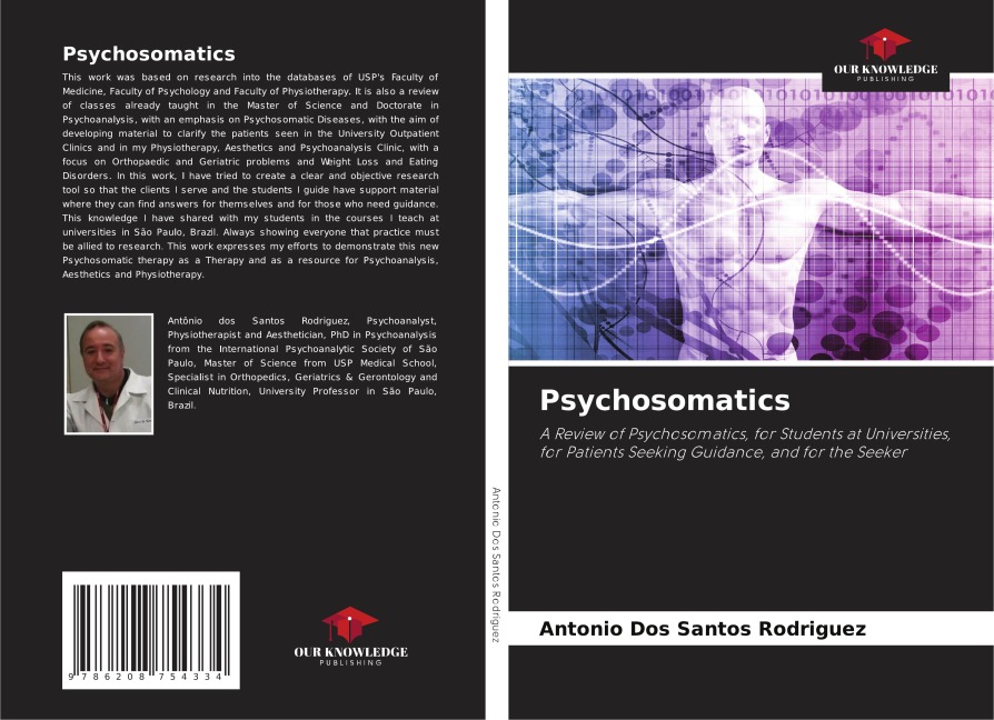 Psychosomatics: A Review of Psychosomatics, for Students at Universities, for Patients Seeking Guidance, and for the Seeker