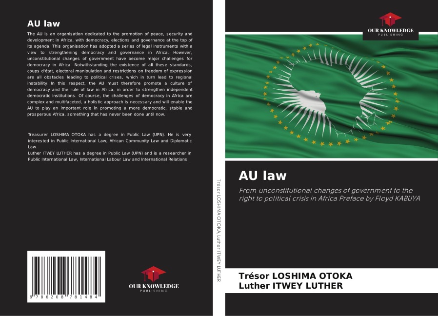AU law: From unconstitutional changes of government to the right to political crisis in Africa Preface by Floyd KABUYA