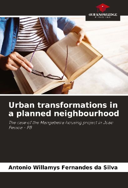 Urban transformations in a planned neighbourhood: The case of the Mangabeira housing project in João Pessoa - PB