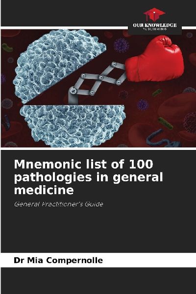 Mnemonic list of 100 pathologies in general medicine: General Practitioners Guide