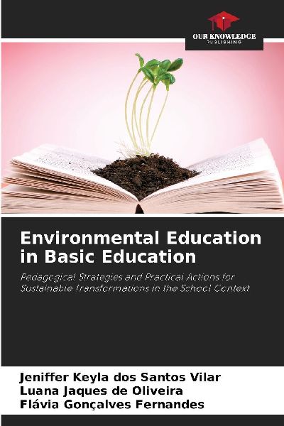Environmental Education in Basic Education: Pedagogical Strategies and Practical Actions for Sustainable Transformations in the School Context