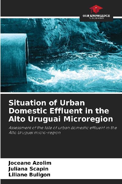 Situation of Urban Domestic Effluent in the Alto Uruguai Microregion: Assessment of the fate of urban domestic effluent in the Alto Uruguai micro-region