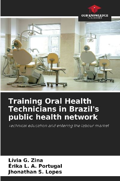 Training Oral Health Technicians in Brazils public health network: Technical education and entering the labour market