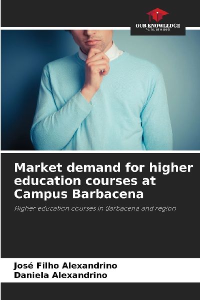 Market demand for higher education courses at Campus Barbacena: Higher education courses in Barbacena and region