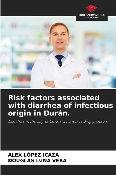 Risk factors associated with diarrhea of infectious origin in Durán.: Diarrhea in the city of Duran, a never-ending problem