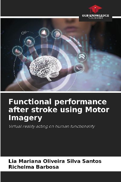 Functional performance after stroke using Motor Imagery: Virtual reality acting on human functionality
