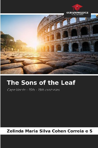 The Sons of the Leaf: Cape Verde - 15th - 18th centuries