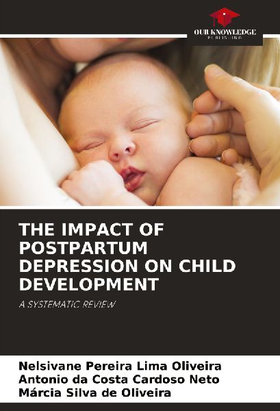 THE IMPACT OF POSTPARTUM DEPRESSION ON CHILD DEVELOPMENT: A SYSTEMATIC REVIEW