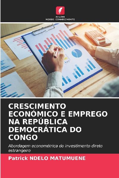 CRESCIMENTO ECONÓMICO E EMPREGO NA REPÚBLICA DEMOCRÁTICA DO CONGO: Abordagem econométrica do investimento direto estrangeiro