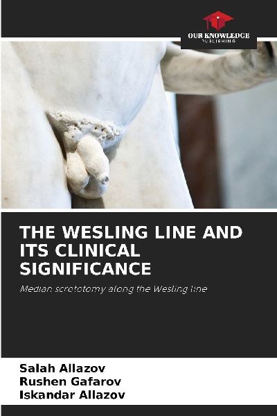 THE WESLING LINE AND ITS CLINICAL SIGNIFICANCE: Median scrototomy along the Wesling line